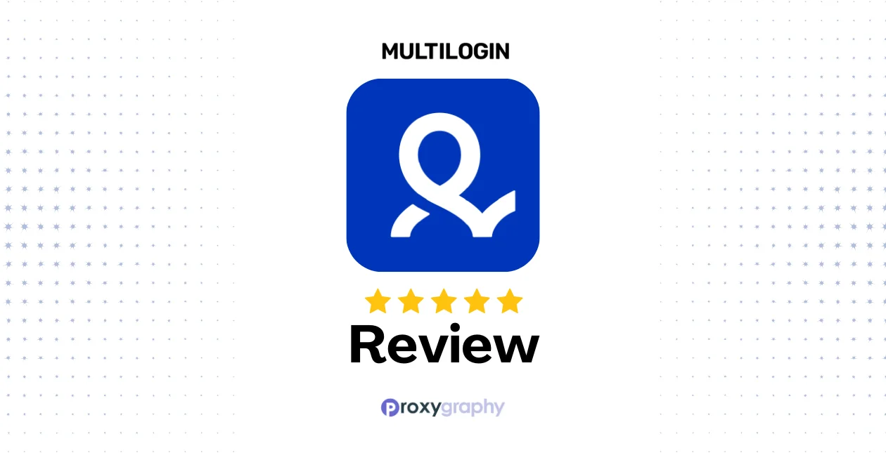 Multilogin Review 2025: Features, Pricing, Pros & Cons